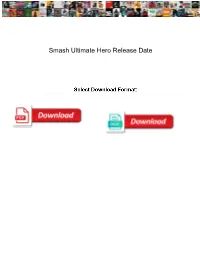 Smash Ultimate Hero Release Date