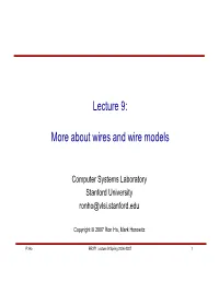 Lecture 9: More About Wires and Wire Models