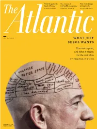 WHAT JEFF BEZOS WANTS JEFF BEZOS’S MASTER PLAN His Master Plan, and What It Means for the Rest of Us by FRANKLIN FOER the END of SILENCE