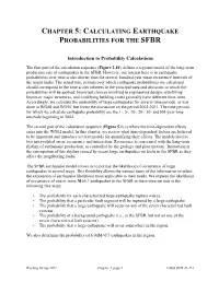 Calculating Earthquake Probabilities for the Sfbr