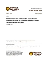 Nevermericans?": How Communication Issues Shape the Perceptions of Self and the Perceptions of American Identity Among the International Students