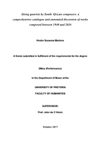 String Quartets by South African Composers: a Comprehensive Catalogue and Annotated Discussion of Works Composed Between 1940 and 2016