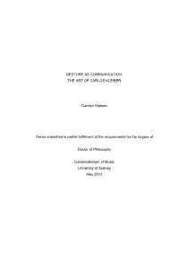 THE ART of CARLOS KLEIBER Carolyn Watson Thesis Submitted In
