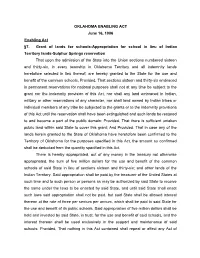 OKLAHOMA ENABLING ACT June 16, 1906 Enabling Act §7. Grant of Lands for Schools-Appropriation for School in Lieu of Indian Terr