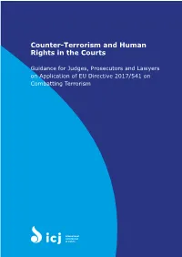 Counter-Terrorism and Human Rights in the Courts: Guidance for Judges, Prosecutors and | 3 Lawyers on ����������� of EU Directive 2017/541 on Combatting Terrorism