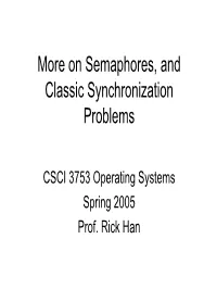 More on Semaphores, and Classic Synchronization Problems