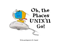 Oh the Places UNIX'll