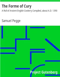 The Forme of Cury: a Roll of Ancient English Cookery Compiled, About