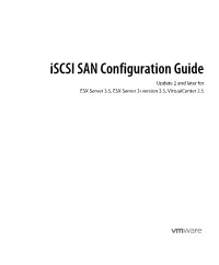 Iscsi SAN Configuration Guide Update 2 and Later for ESX Server 3.5, ESX Server 3I Version 3.5, Virtualcenter 2.5 Iscsi SAN Configuration Guide