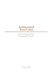 Architectural Terra Cotta Recreating the Past Shaping the Future TABLE of CONTENTS