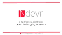 (Php)Storming Wordpress a Remote Debugging Experience Introduction