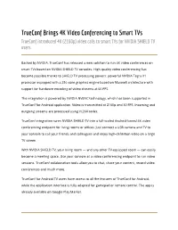 Trueconf Brings 4K Video Conferencing to Smart Tvs Trueconf Introduced 4K (2160P) Video Calls to Smart Tvs for NVIDIA SHIELD TV Users