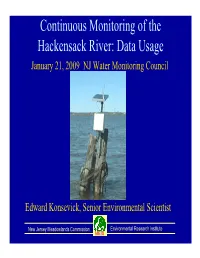 Continuous Monitoring of the Hackensack River: Data Usage January 21, 2009 NJ Water Monitoring Council
