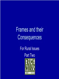 Frames and Their Consequences