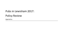 Pubs in Lewisham 2017: Policy Review Appendices