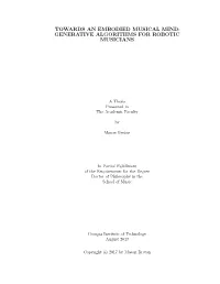 Towards an Embodied Musical Mind: Generative Algorithms for Robotic Musicians