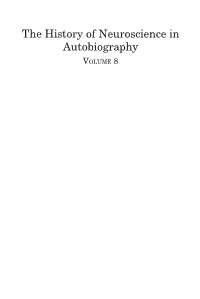 The History of Neuroscience in Autobiography Volume 8