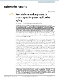 Protein Interaction Potential Landscapes for Yeast Replicative Aging Hao‑Bo Guo1,2,5*, Mehran Ghafari1, Weiwei Dang4 & Hong Qin1,2,3*