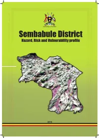 Sembabule District Hazard, Risk and Vulnerability Proﬁ Le