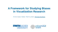 A Framework for Studying Biases in Visualization Research