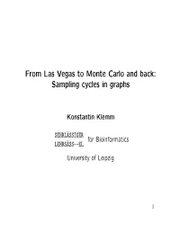 From Las Vegas to Monte Carlo and Back: Sampling Cycles in Graphs