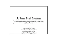 A Sane Mail System Or: Fetchmail, Procmail, Courier-IMAP-SSL, Maildir, Exim and Spamassassin