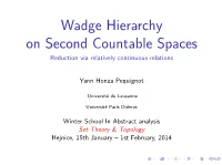 Wadge Hierarchy on Second Countable Spaces Reduction Via Relatively Continuous Relations