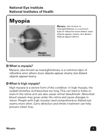 Myopia Myopia, Also Known As Nearsightedness, Is a Common Type of Refractive Error Where Close Objects Appear Clearly, but Distant Objects Appear Blurry