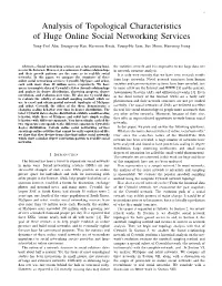 Analysis of Topological Characteristics of Huge Online Social Networking Services Yong-Yeol Ahn, Seungyeop Han, Haewoon Kwak, Young-Ho Eom, Sue Moon, Hawoong Jeong