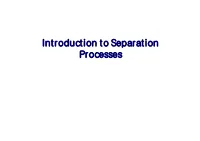 Introduction to Separation Processes What Is Separation and Separation Processes ?