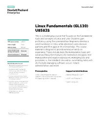 Linux Fundamentals (GL120) U8583S This Is a Challenging Course That Focuses on the Fundamental Tools and Concepts of Linux and Unix