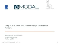 Using SCIP to Solve Your Favorite Integer Optimization Problem