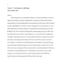 “Eureka!” – the Evolution of Gold Mining John Sowinski, G188 Abstract the Geological Processes That Shaped California Over