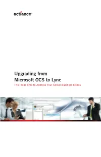 Upgrading from Microsoft OCS to Lync the Ideal Time to Address Your Social Business Needs Executive Summary