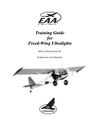 Fixed-Wing Ultralights Found Today Are Conventional 3-Axis Designs, and Many Different Types of 3- Axis Light Aircraft Could Be Suitable for Dual Flight Training