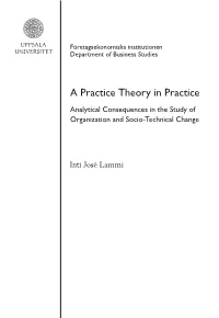 A Practice Theory in Practice Analytical Consequences in the Study of Organization and Socio-Technical Change