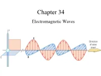 Properties of Electromagnetic Waves Any Electromagnetic Wave Must Satisfy Four Basic Conditions: 1