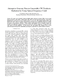 Attempt to Generate Narrow Linewidth, CW Terahertz Radiation by Using Optical Frequency Comb