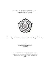 A Contrastive Study Between Rp and Ga Segmental Features