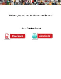 Mail Google Com Uses an Unsupported Protocol