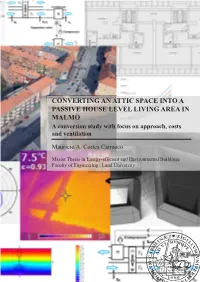 CONVERTING an ATTIC SPACE INTO a PASSIVE HOUSE LEVEL LIVING AREA in MALMÖ a Conversion Study with Focus on Approach, Costs and Ventilation