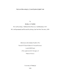 Motivated Reasoning in a Causal Explore-Exploit Task by Zachary A. Caddick B.A. in Psychology, California State University
