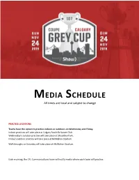 MEDIA SCHEDULE All Times Are Local and Subject to Change