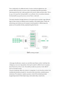 The So-Called Qos Is for Different Needs of Various Network Applications, and Provides Different Quality of Service, Such As