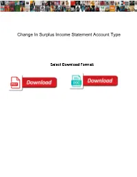 Change in Surplus Income Statement Account Type