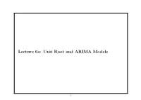 Lecture 6A: Unit Root and ARIMA Models