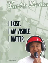 Youth Media Organizations Funded by the Stuart Foundation TABLE of CONTENTS a Message from the President 1 Introduction 3 Part I
