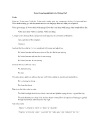 Notes from Donald Hall's on Writing Well Verbs Verbs Act. Verbs Move. Verbs Do. Verbs Strike, Soothe, Grin, Cry, Exasperate