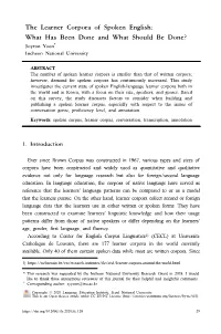 The Learner Corpora of Spoken English: What Has Been Done and What Should Be Done? Soyeon Yoon† Incheon National University