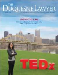 Living the Law Bridget Daley, L’13, and Other Alumni Serve As Force for Change Message from the Dean
